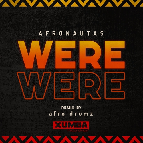 Afronautas - Were Were (afro drumz Remix) [XR396]